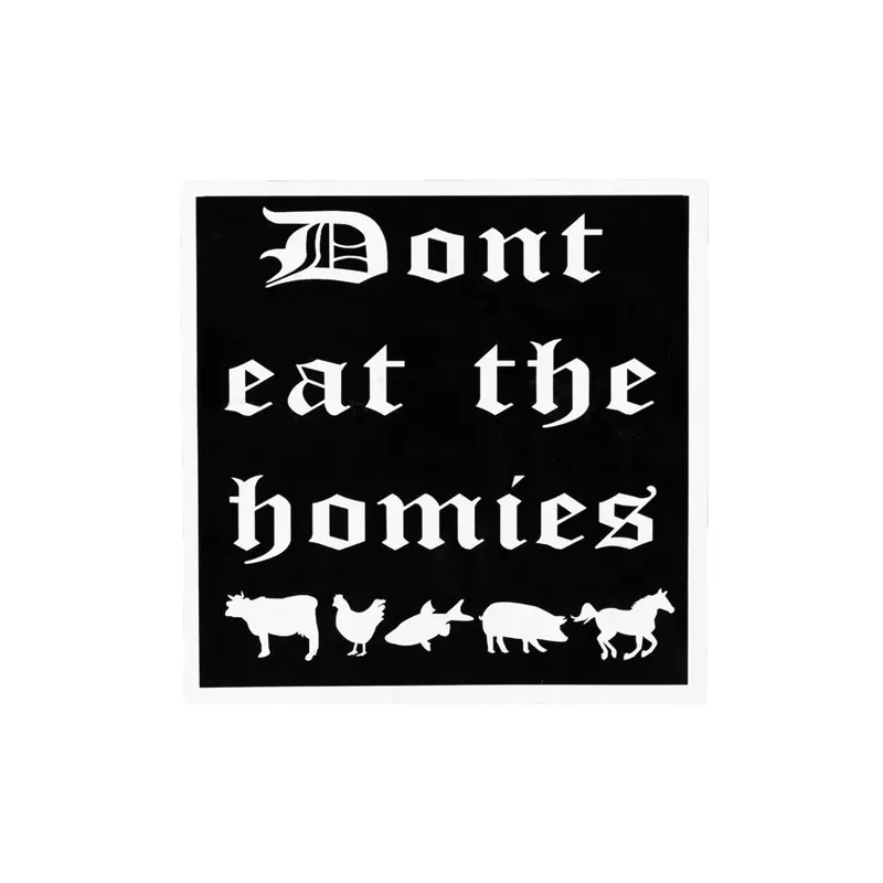 'Don'T Eat The Homies' Square Sticker – Original Design 1