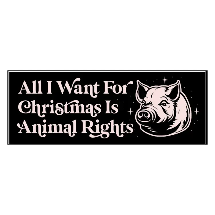 Renegade Sticker: 'All I Want For Christmas Is Animal Rights' 1