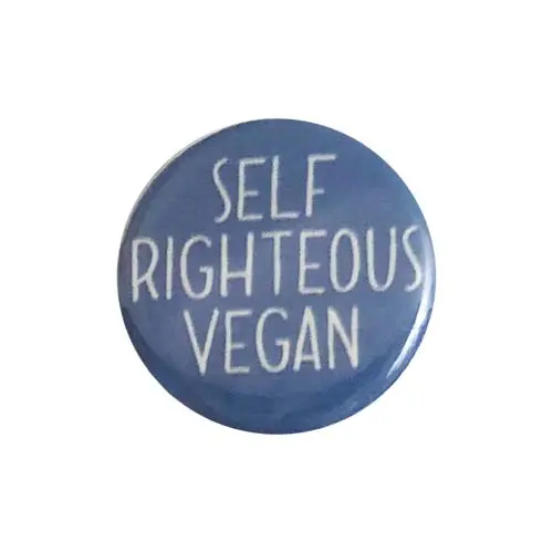 'Self-Righteous Vegan' Satirical Button – Clearance Edition 1