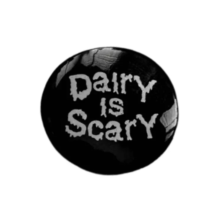 Vegan Power Co ‘Dairy Is Scary’ Awareness Button – Witty & Thought-Provoking Pin 1
